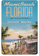 Miami Beach, Florida - Eastern Airlines - Just 10 hrs from New York - Metal Sign Art